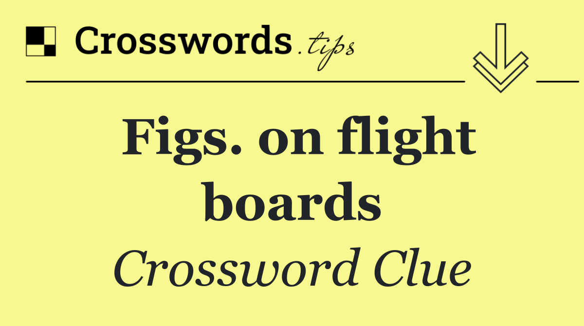 Figs. on flight boards