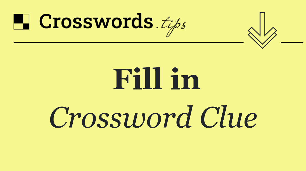 Fill in