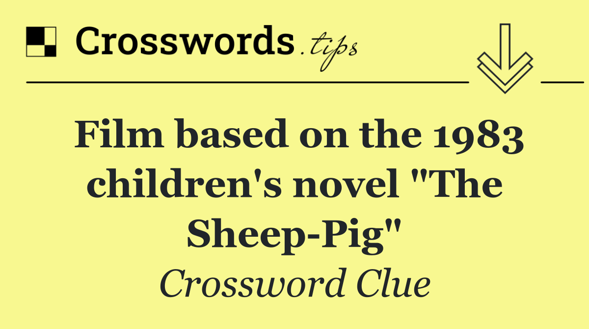 Film based on the 1983 children's novel "The Sheep Pig"