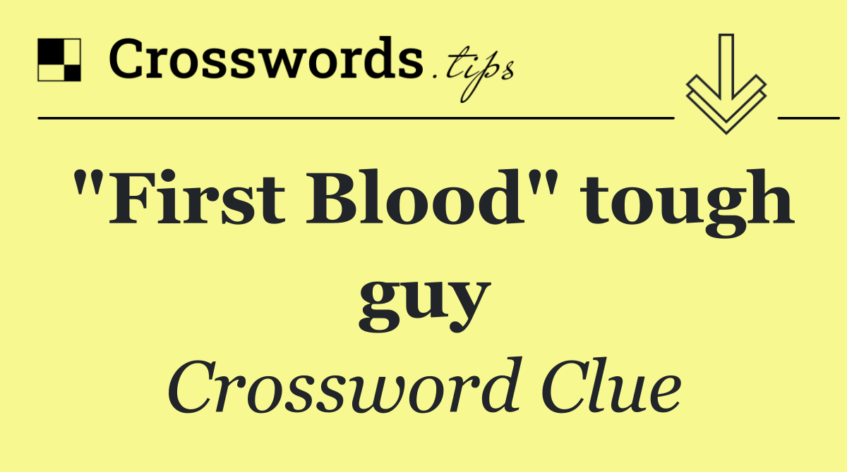 "First Blood" tough guy