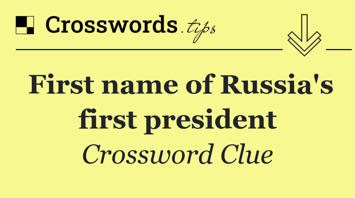 First name of Russia's first president