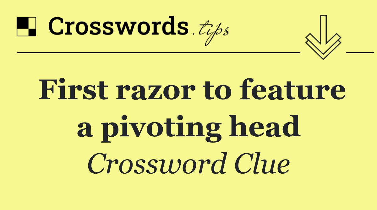 First razor to feature a pivoting head