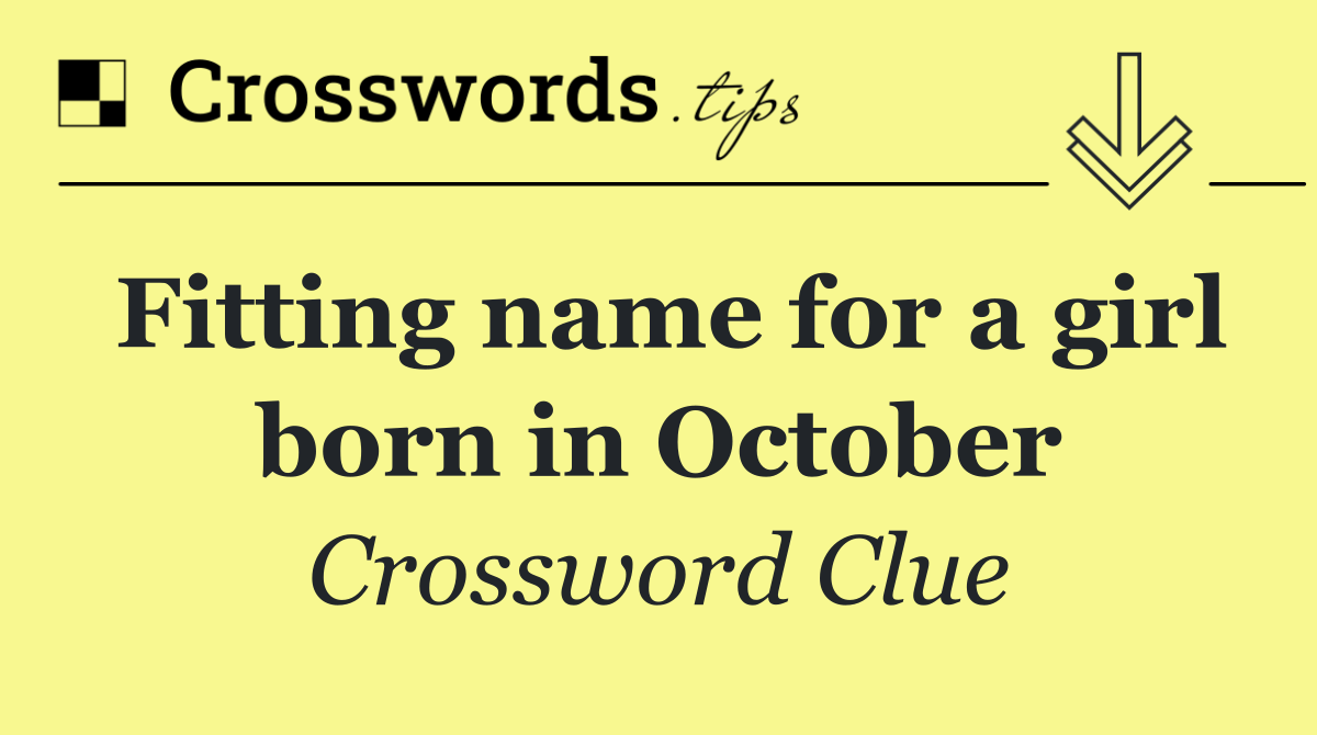 Fitting name for a girl born in October