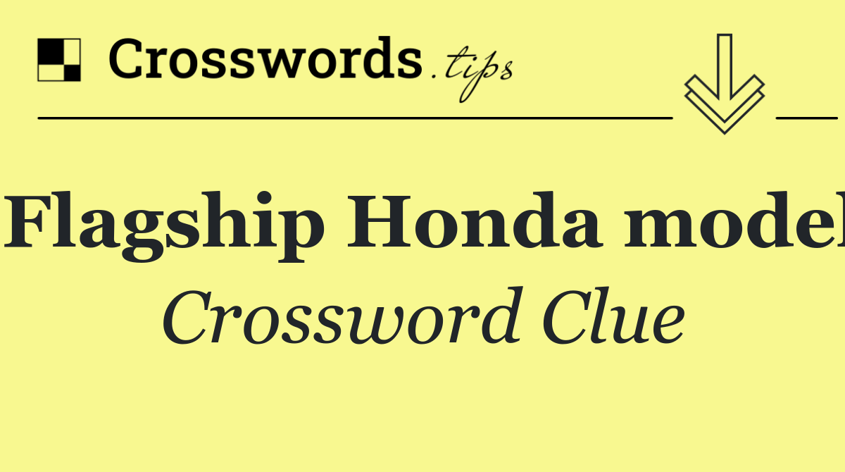 Flagship Honda model