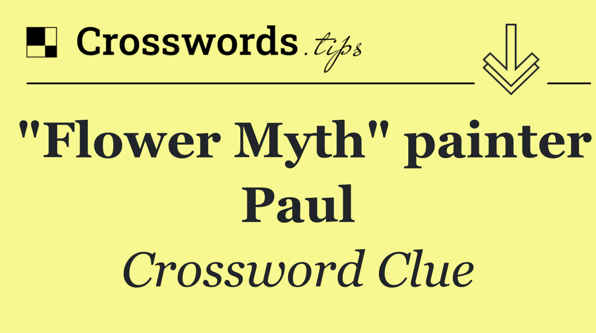 "Flower Myth" painter Paul