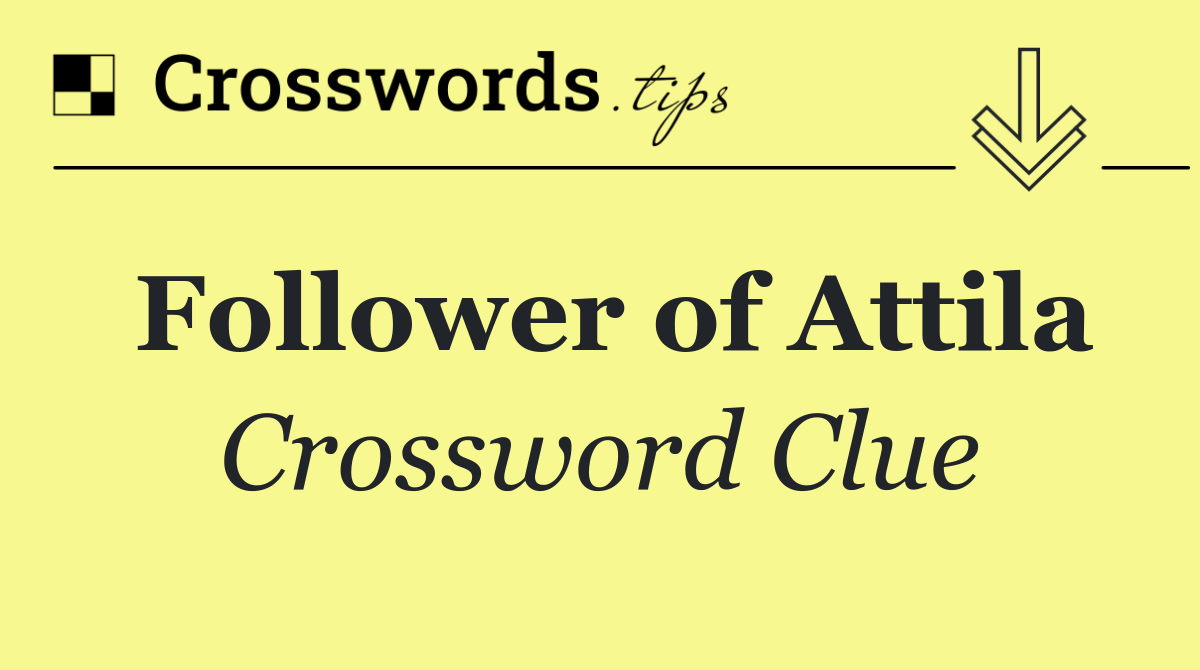 Follower of Attila