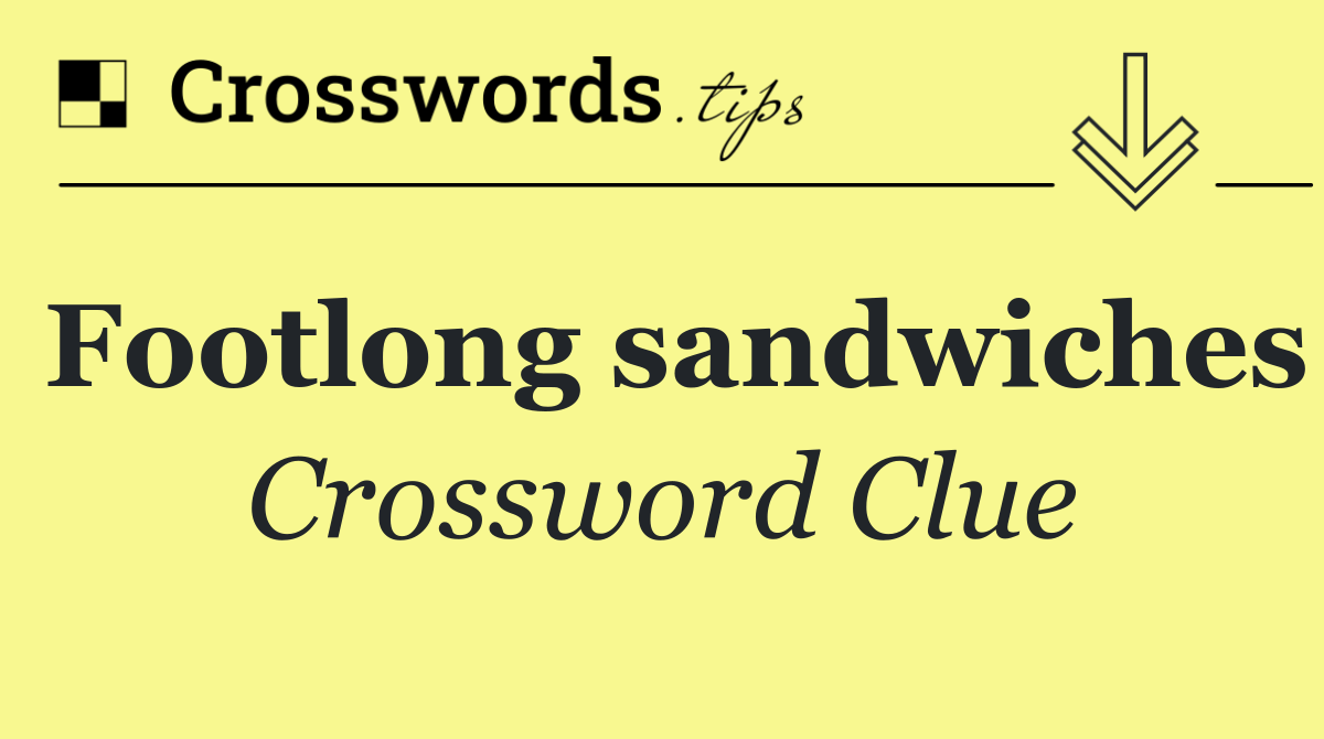 Footlong sandwiches