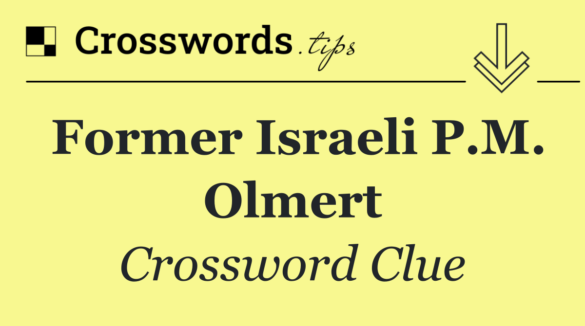 Former Israeli P.M. Olmert