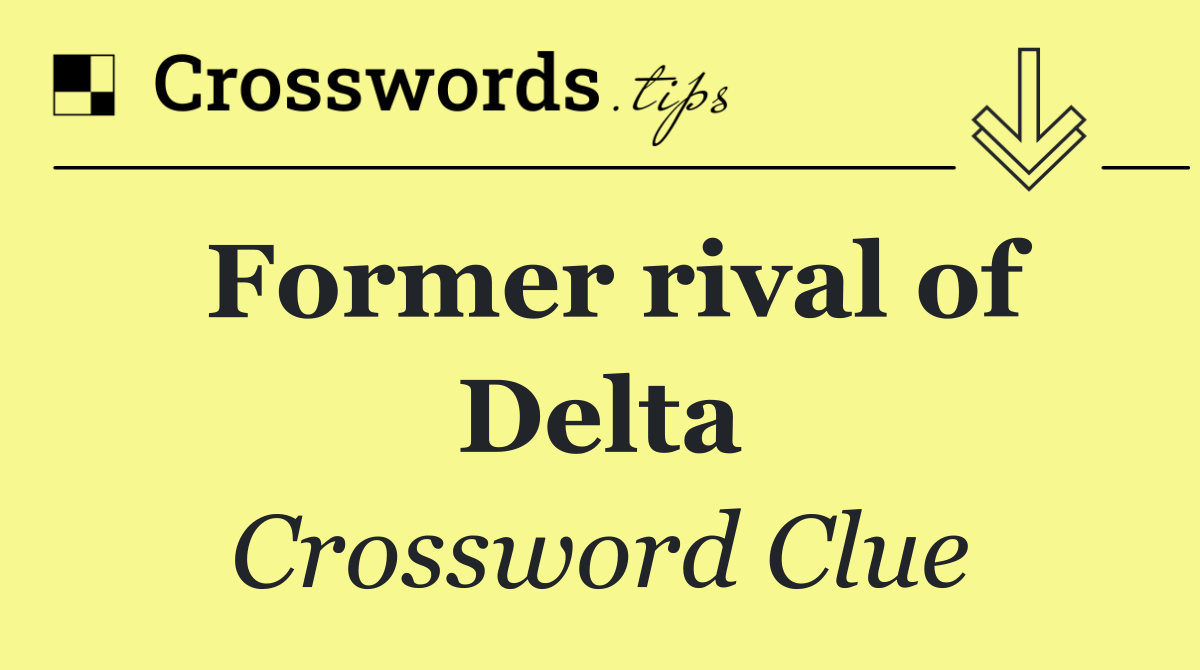 Former rival of Delta