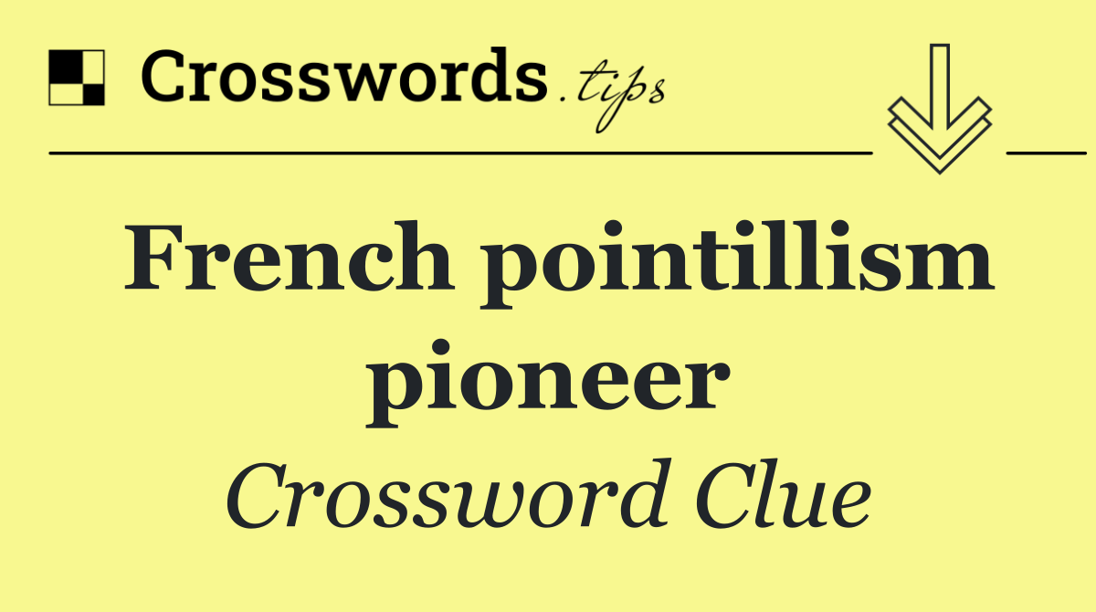 French pointillism pioneer