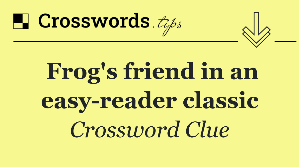 Frog's friend in an easy reader classic