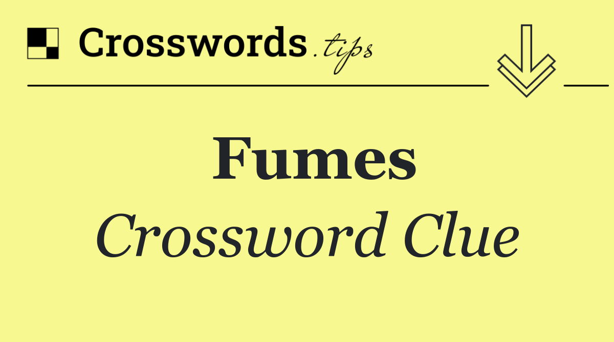 Fumes