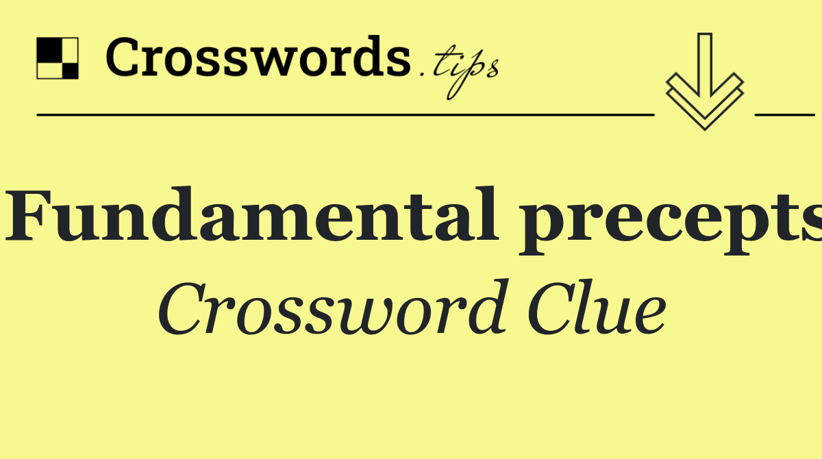 Fundamental precepts