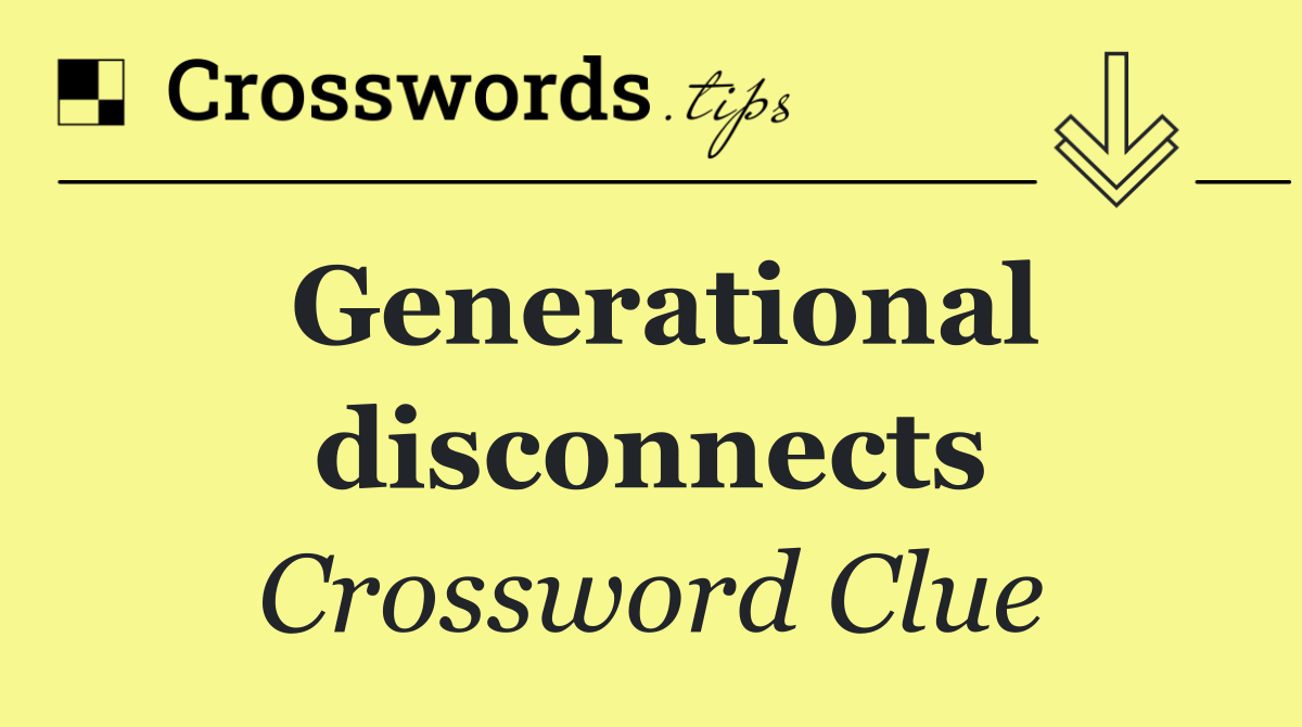Generational disconnects