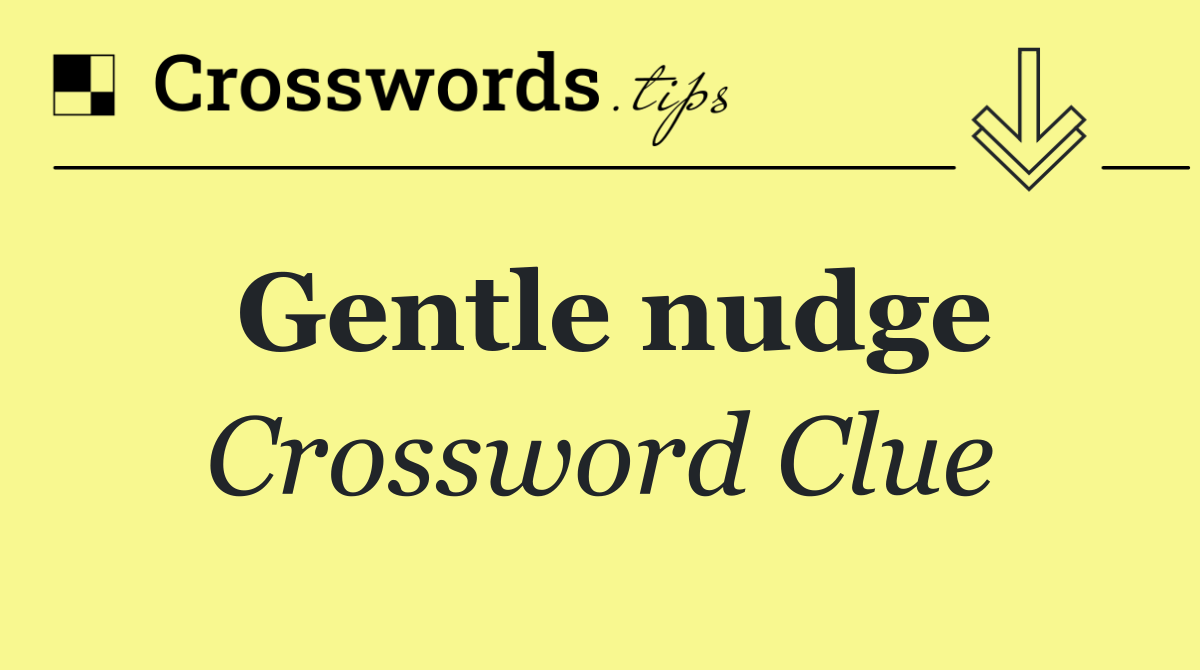 Gentle nudge