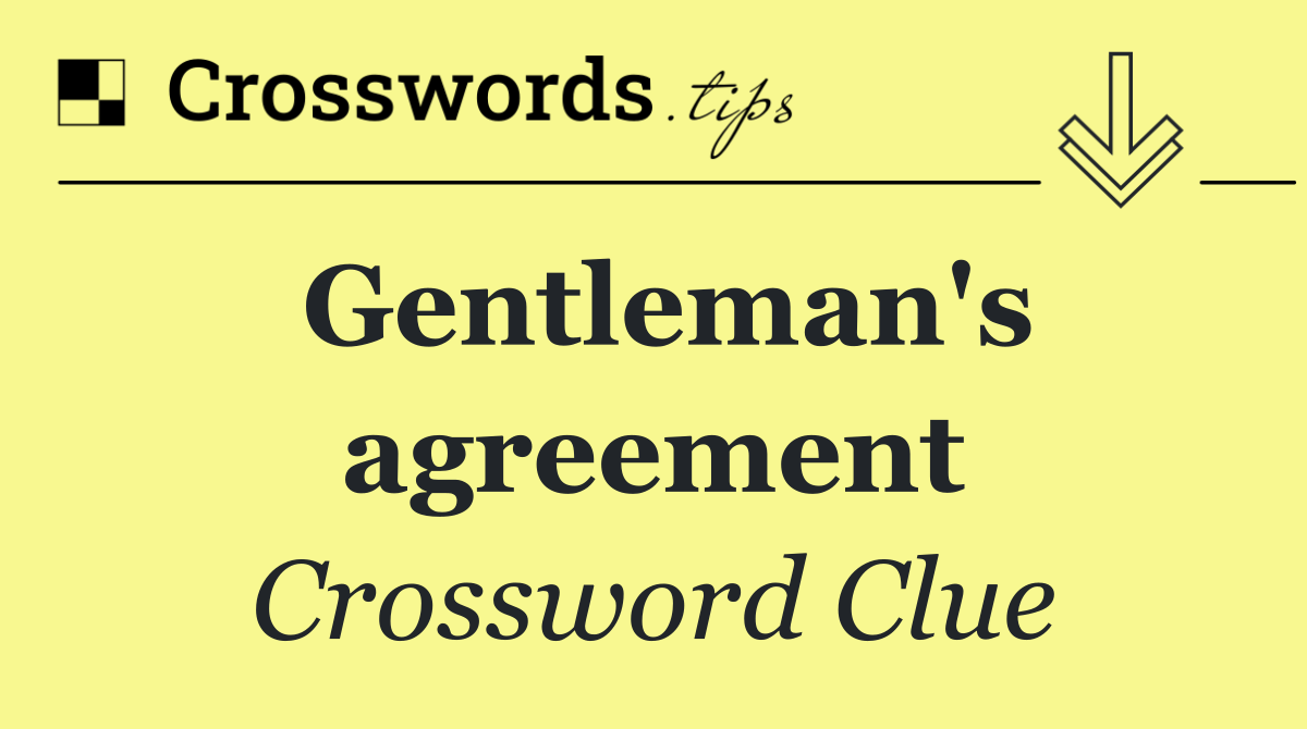 Gentleman's agreement