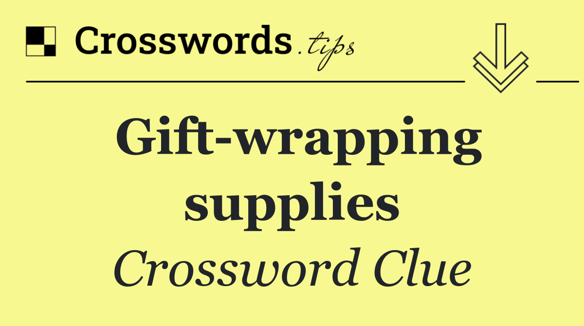 Gift wrapping supplies