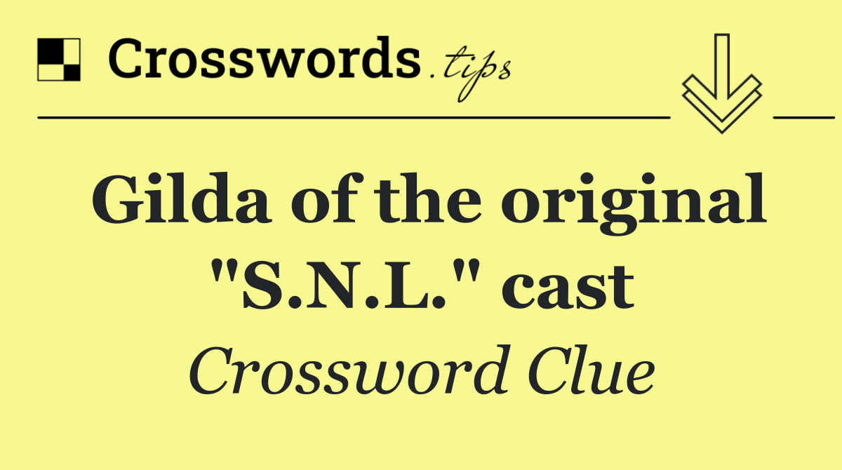 Gilda of the original "S.N.L." cast