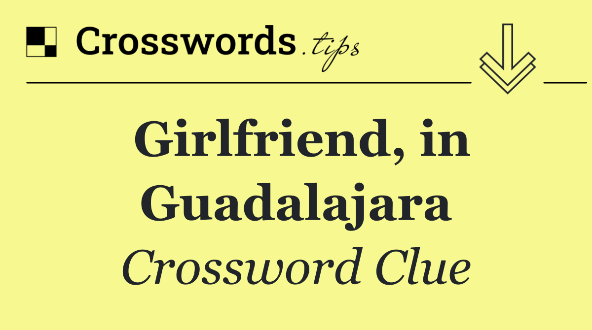 Girlfriend, in Guadalajara