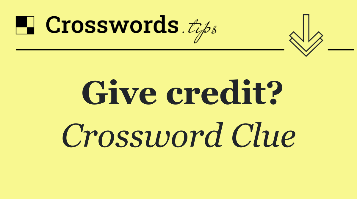 Give credit?