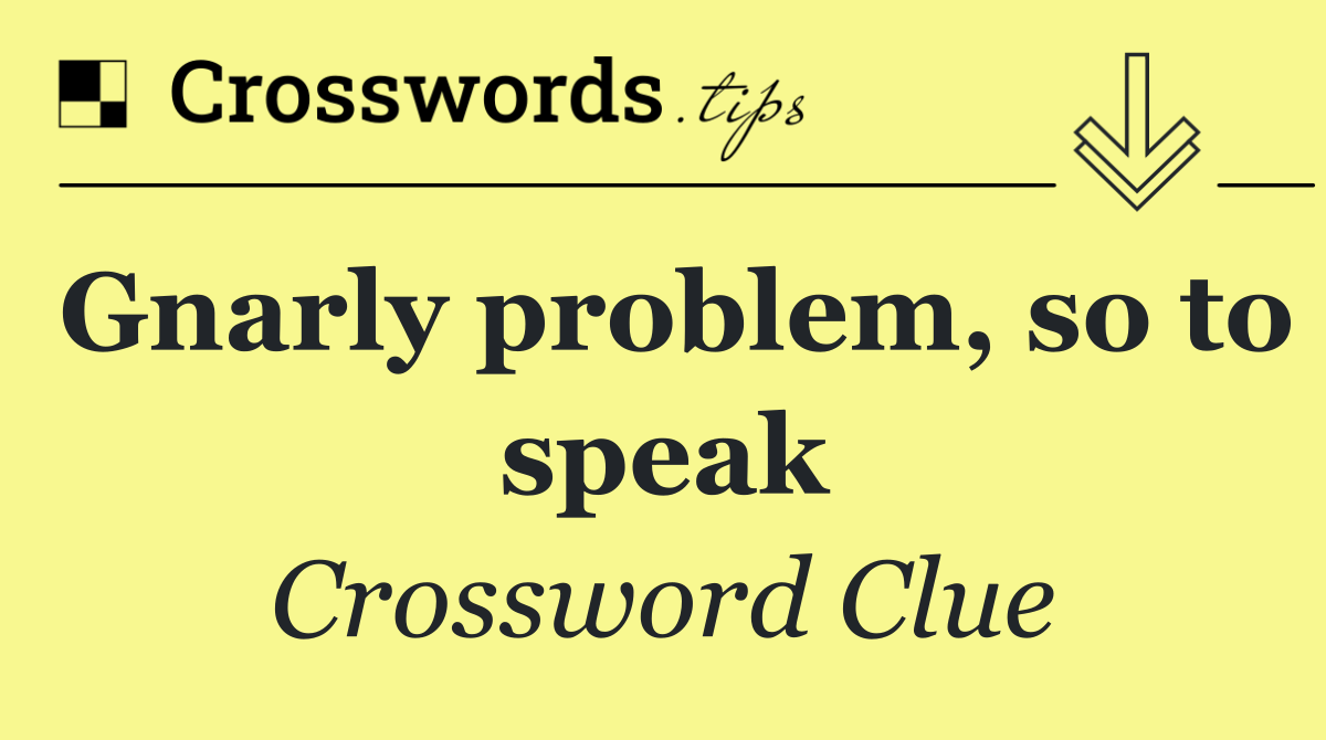 Gnarly problem, so to speak