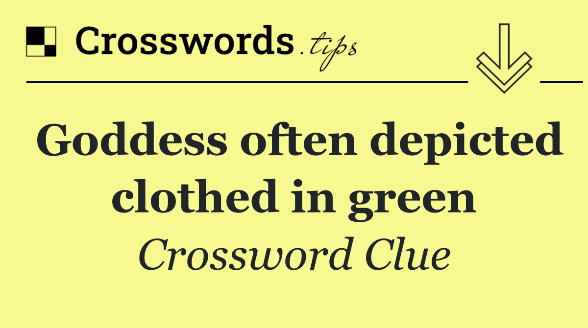 Goddess often depicted clothed in green