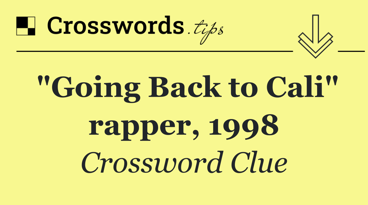 "Going Back to Cali" rapper, 1998