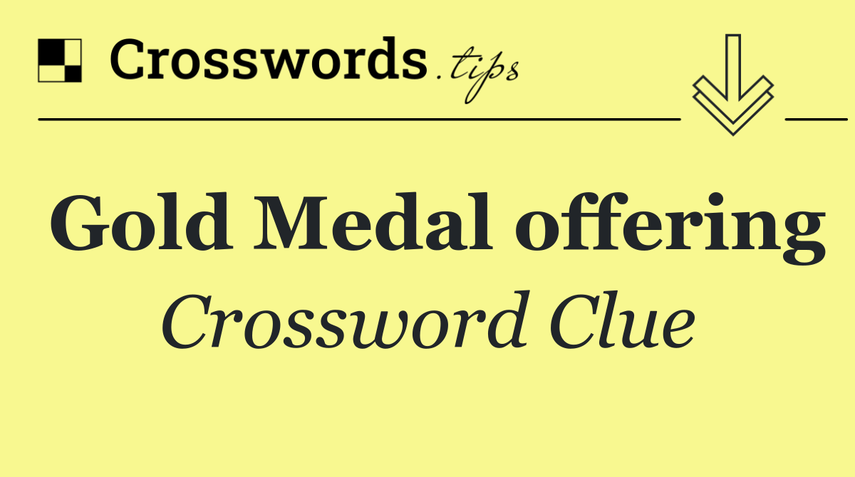 Gold Medal offering