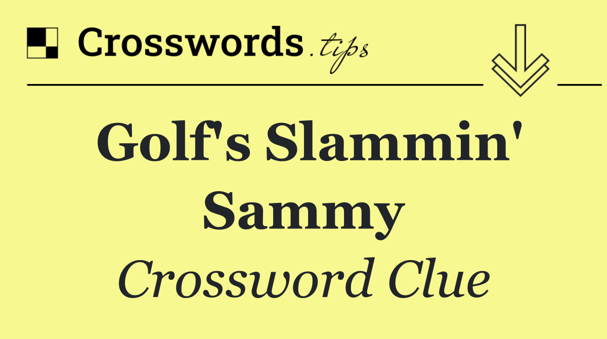 Golf's Slammin' Sammy