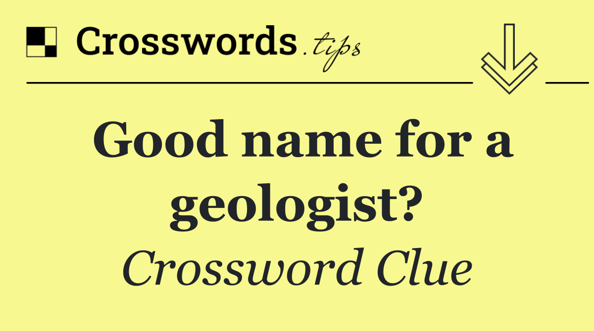 Good name for a geologist?