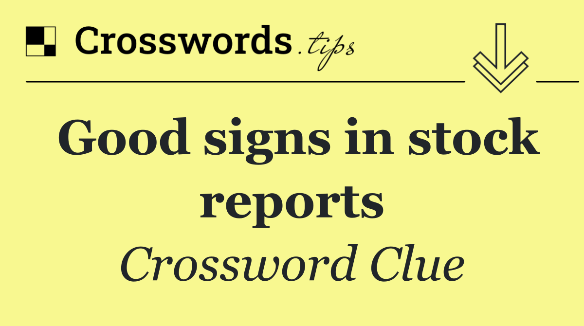 Good signs in stock reports