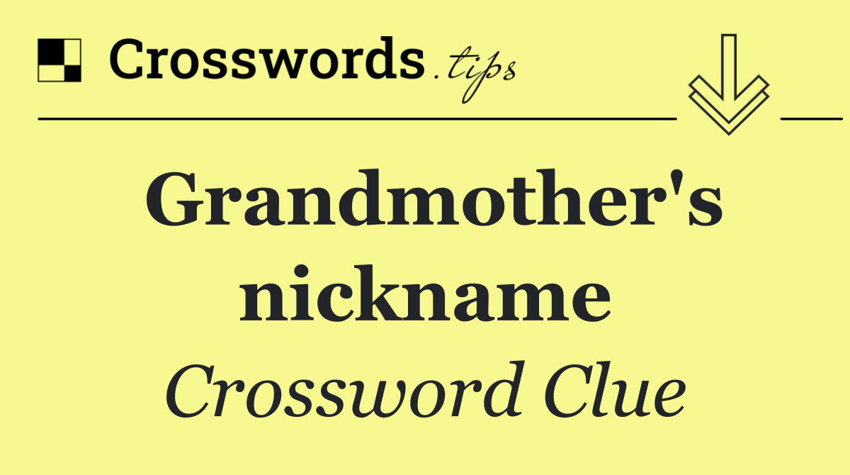 Grandmother's nickname