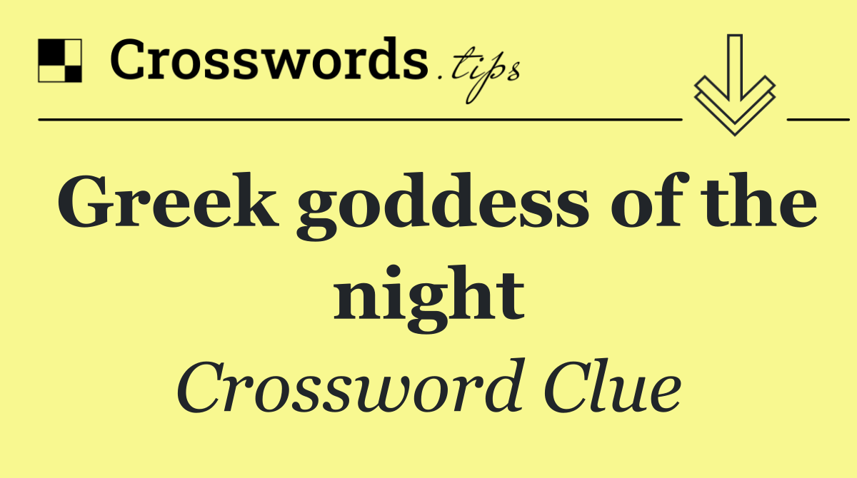 Greek goddess of the night