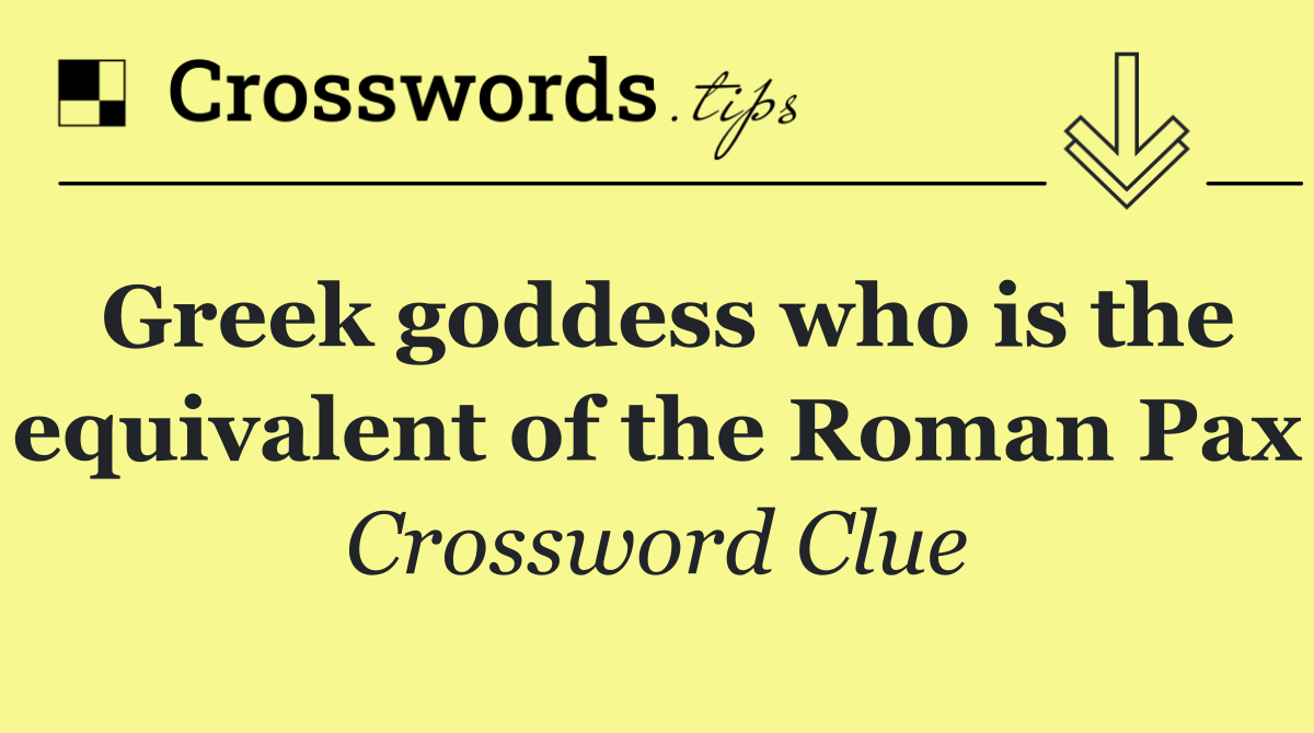 Greek goddess who is the equivalent of the Roman Pax