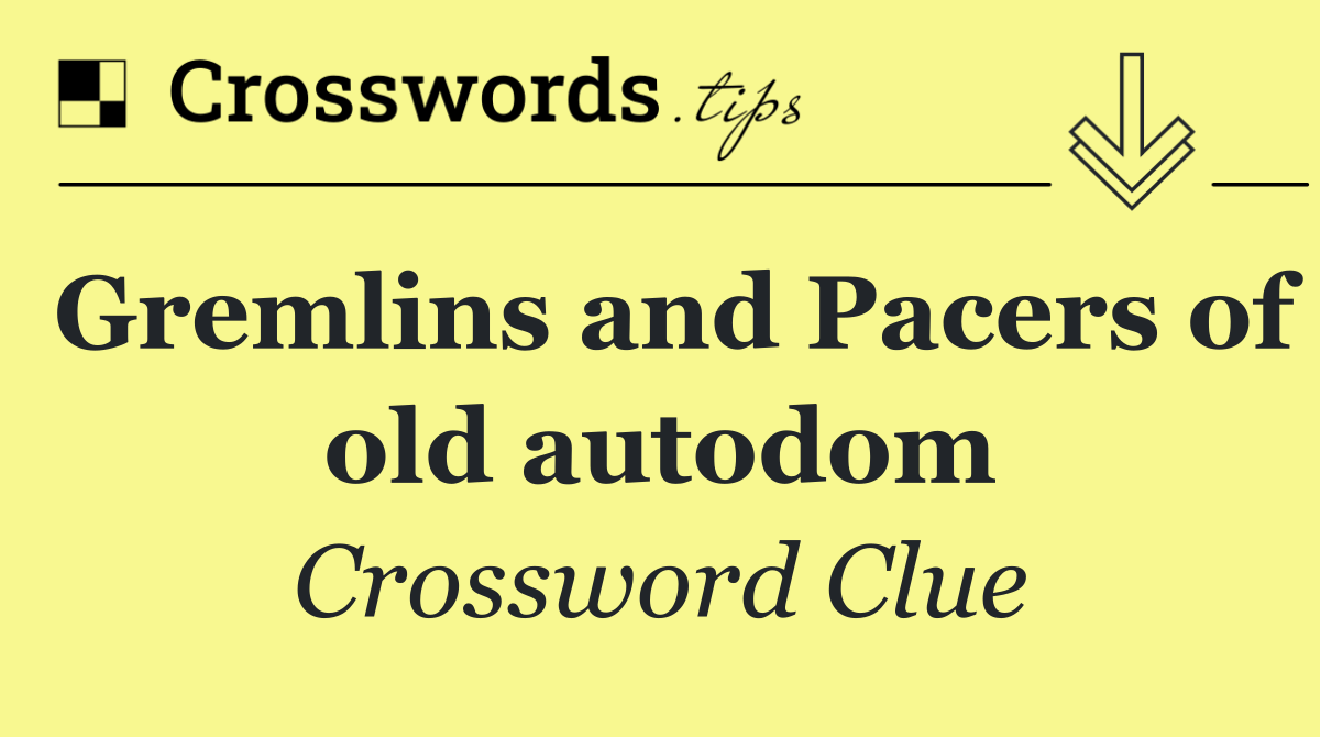 Gremlins and Pacers of old autodom