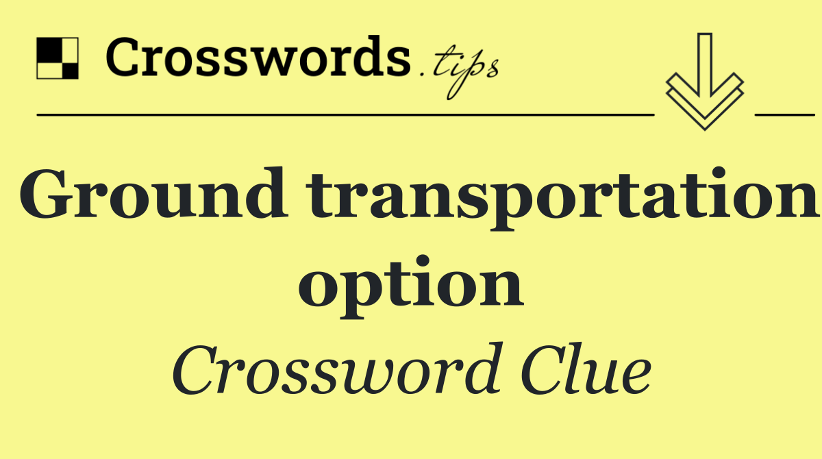 Ground transportation option
