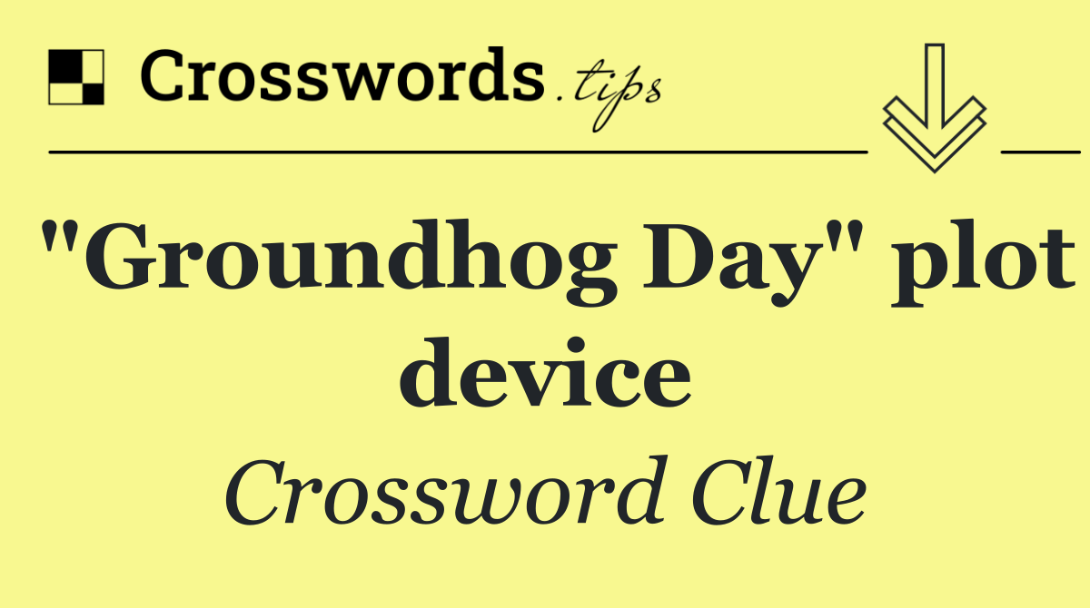 "Groundhog Day" plot device