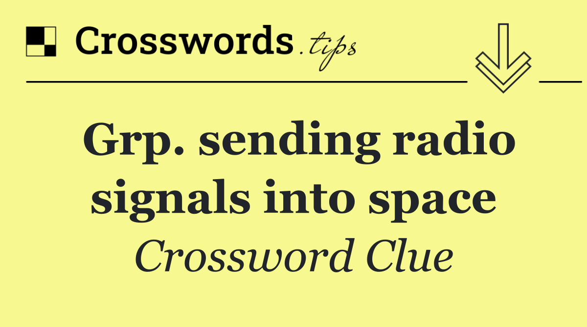 Grp. sending radio signals into space
