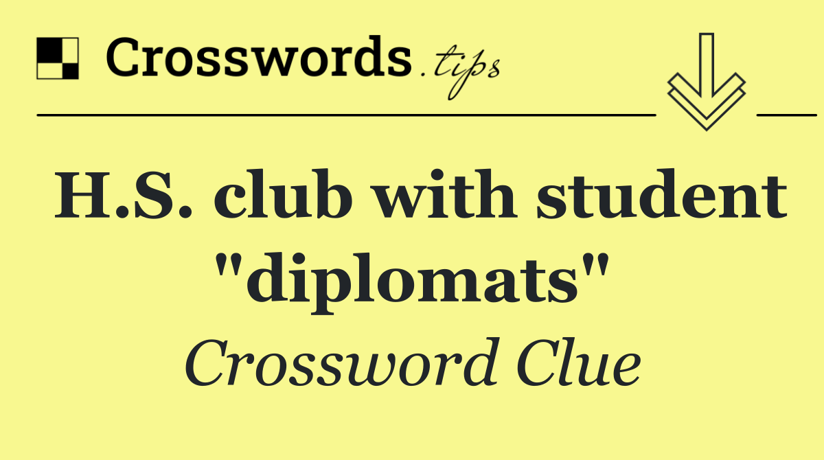 H.S. club with student "diplomats"