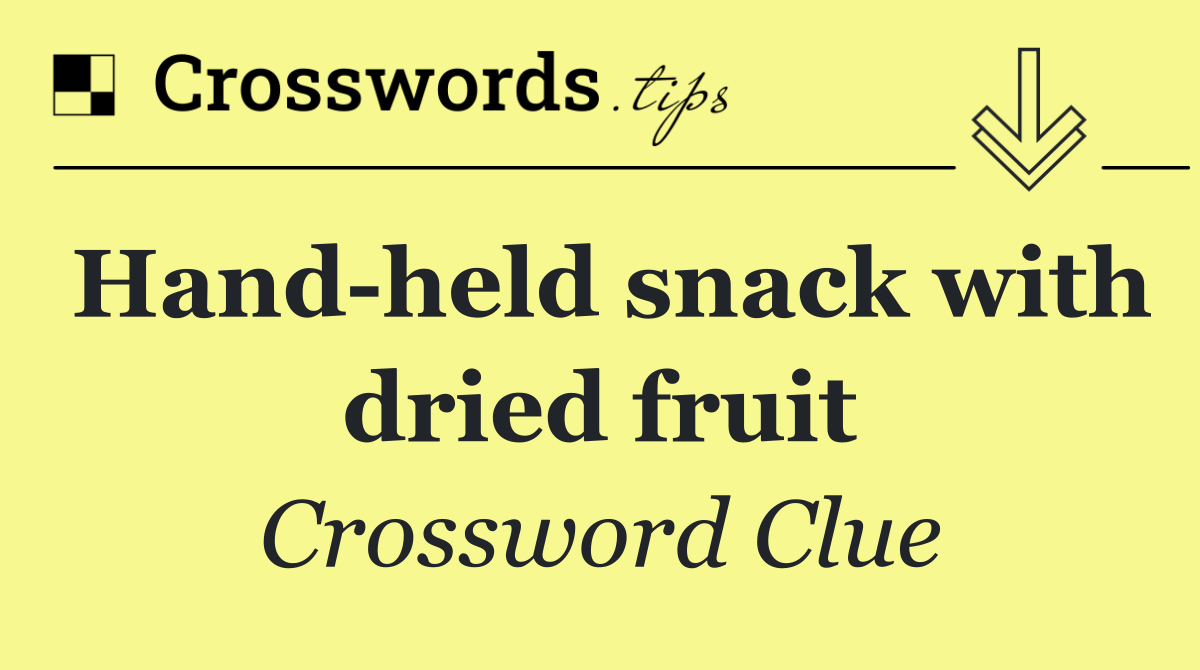 Hand held snack with dried fruit