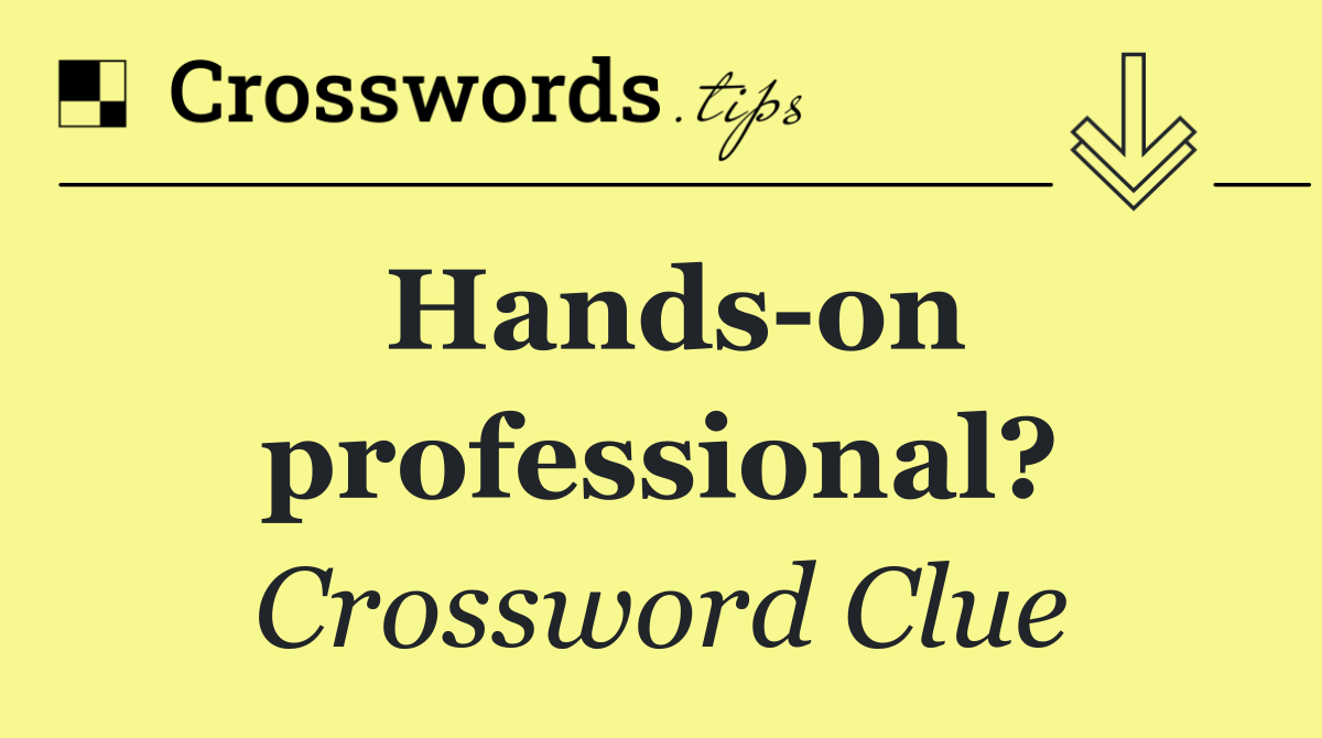 Hands on professional?
