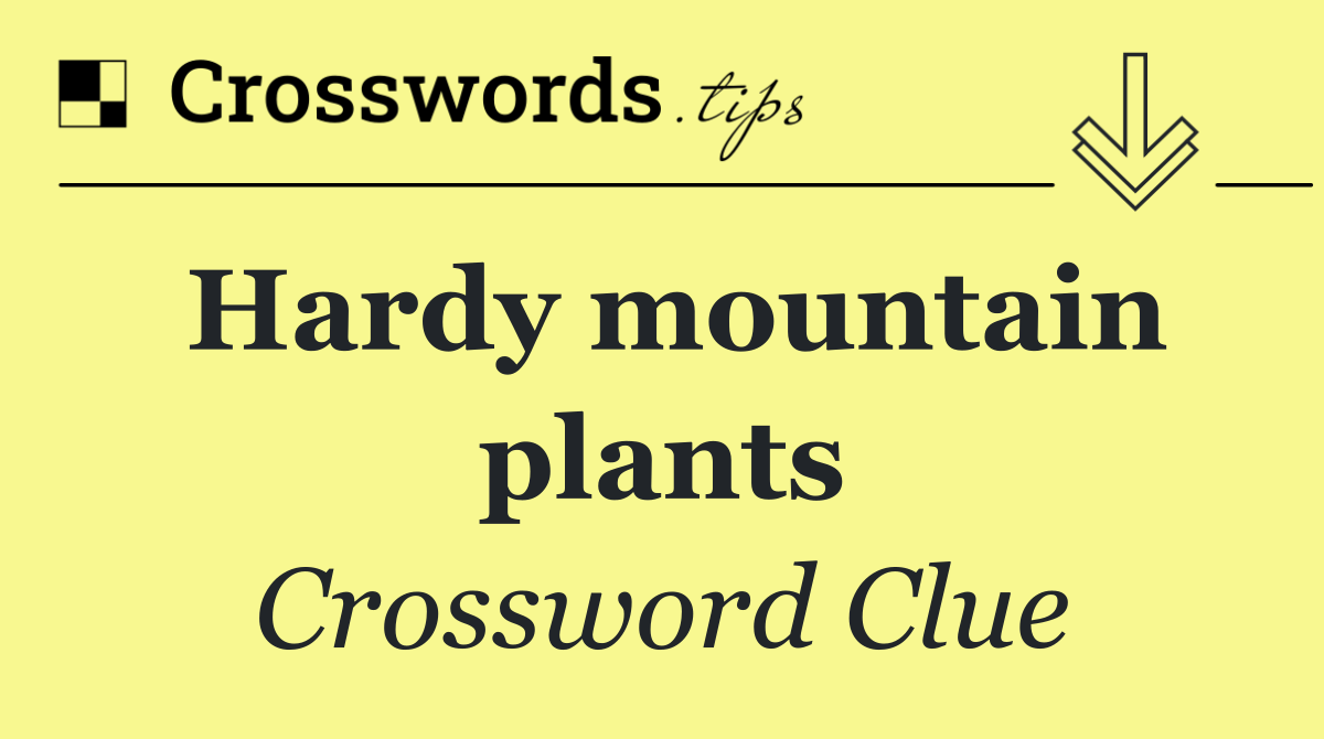 Hardy mountain plants