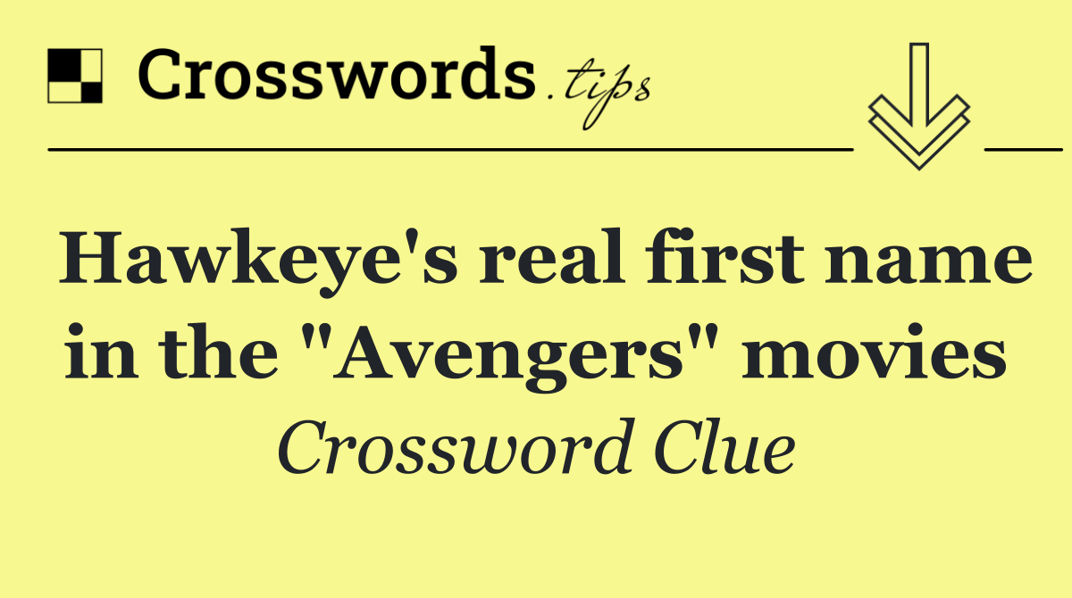 Hawkeye's real first name in the "Avengers" movies