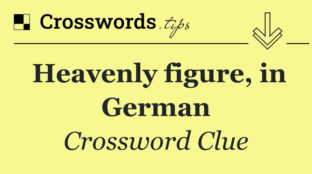 Heavenly figure, in German