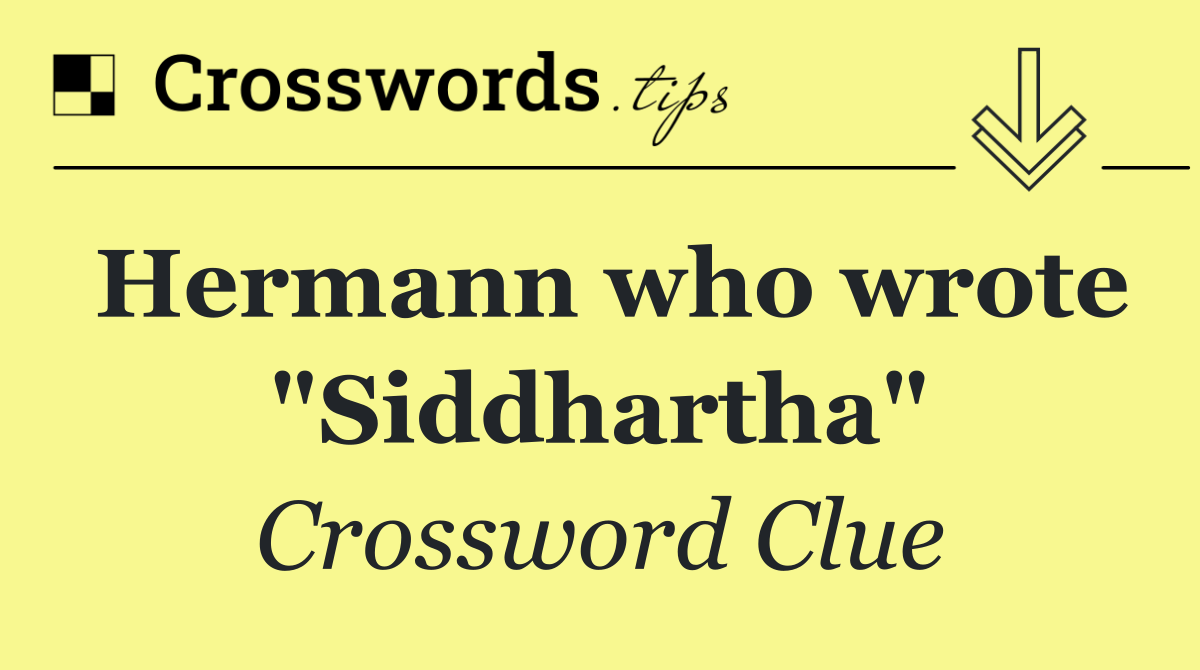 Hermann who wrote "Siddhartha"