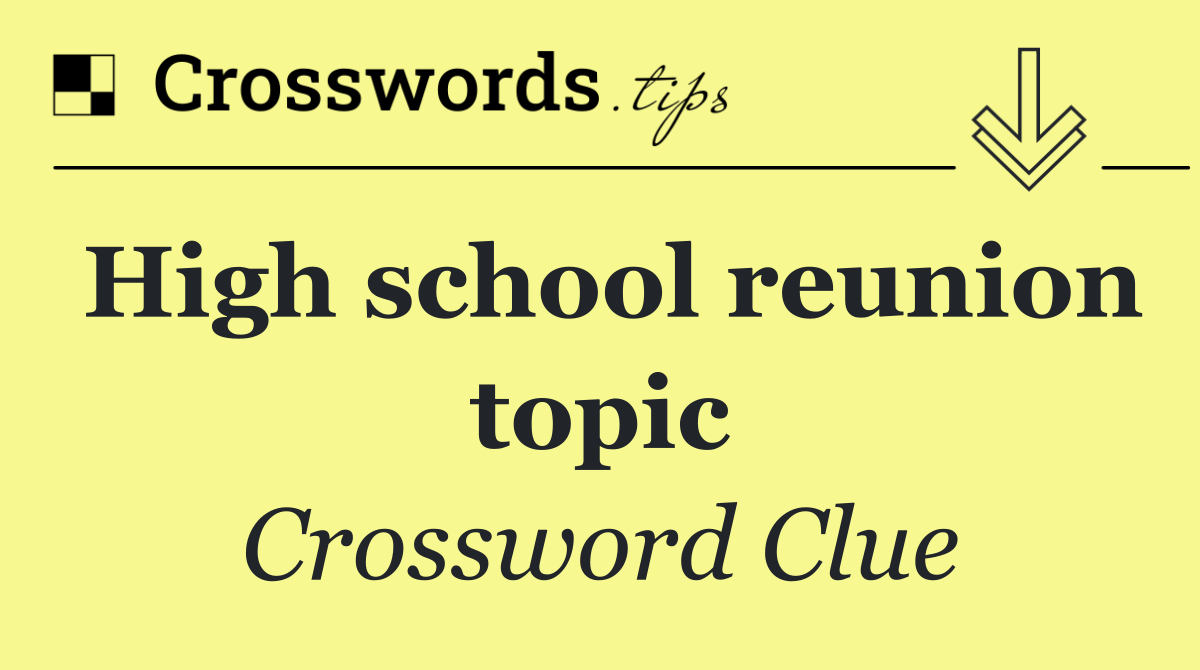 High school reunion topic