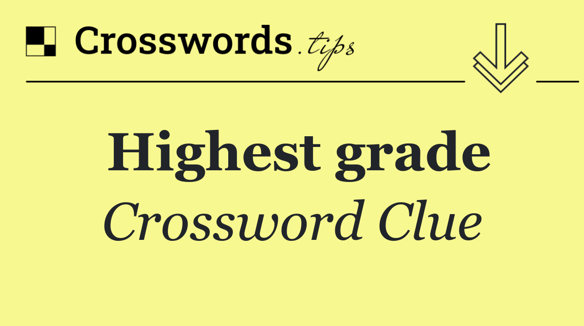 Highest grade