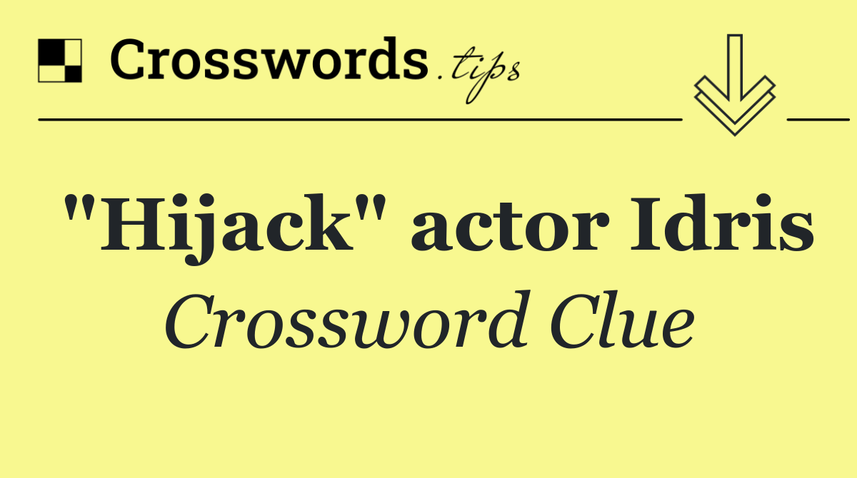 "Hijack" actor Idris