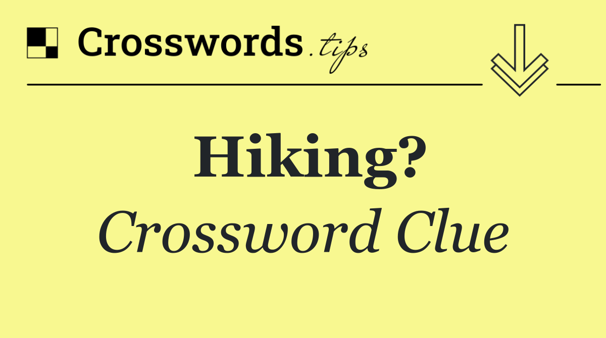 Hiking?