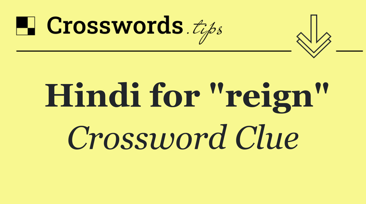 Hindi for "reign"